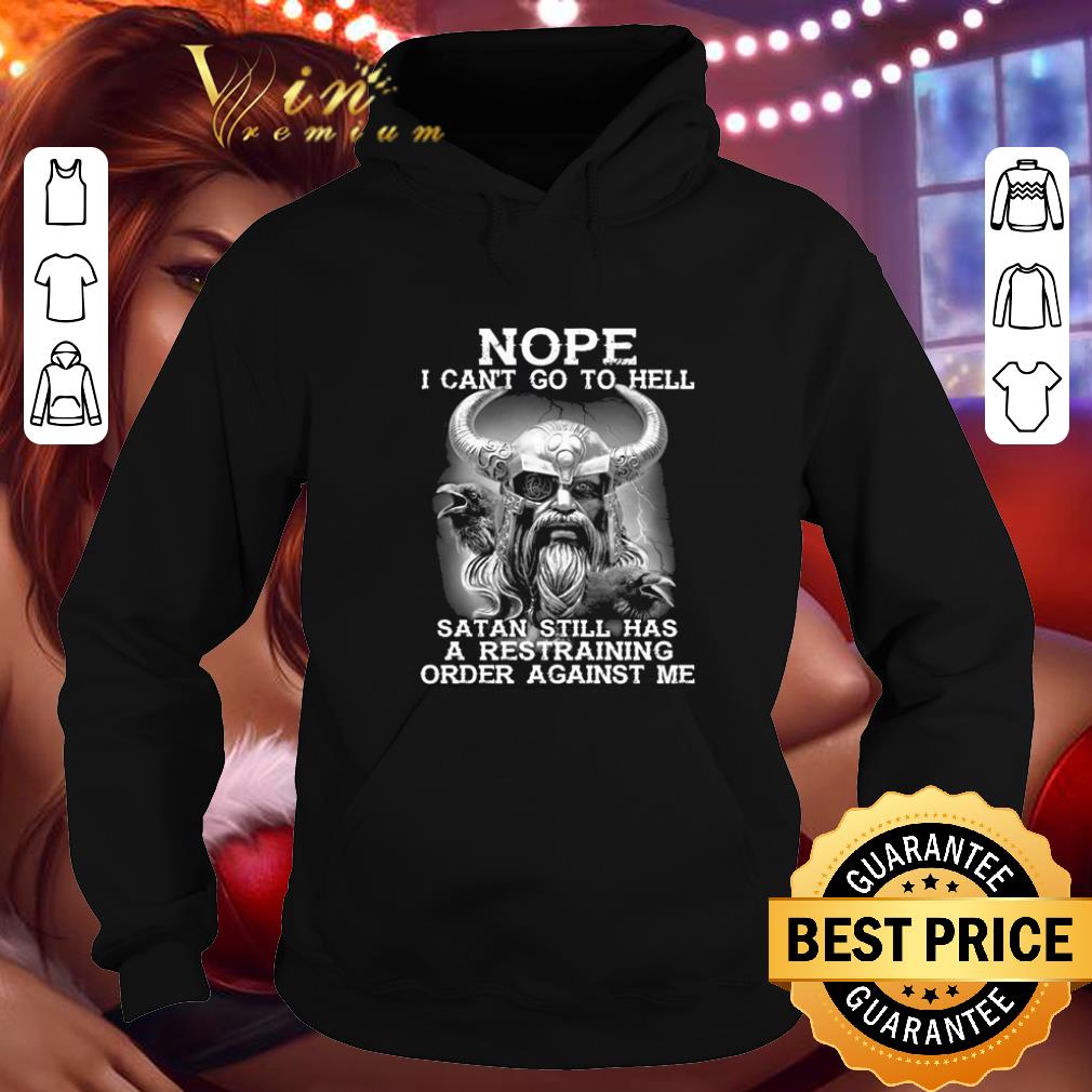 Awesome Nope i can t go to hell Satan still has a restraining order against me shirt 4 - Awesome Nope i can't go to hell Satan still has a restraining order against me shirt