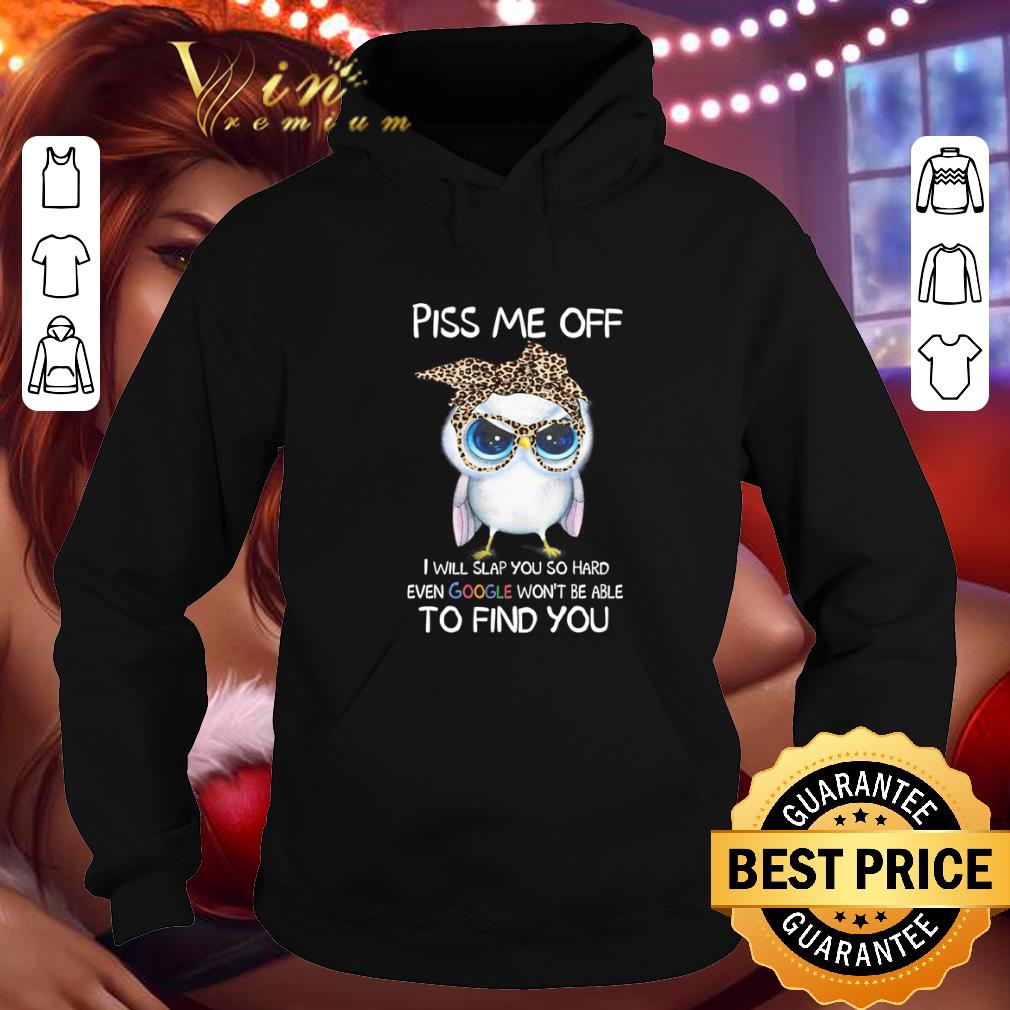 Awesome Owl lady Piss me off i will slap you so hard even google won t shirt 4 - Awesome Owl lady Piss me off i will slap you so hard even google won't shirt
