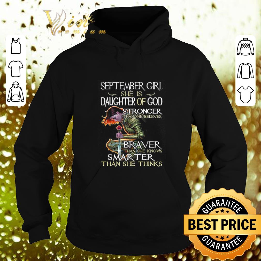 Awesome September girl i am a daughter of god stronger than you braver shirt 4 - Awesome September girl i am a daughter of god stronger than you braver shirt
