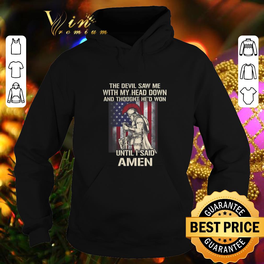 Awesome Warrior the devil saw me with my head down and thought he d won shirt 4 - Awesome Warrior the devil saw me with my head down and thought he'd won shirt