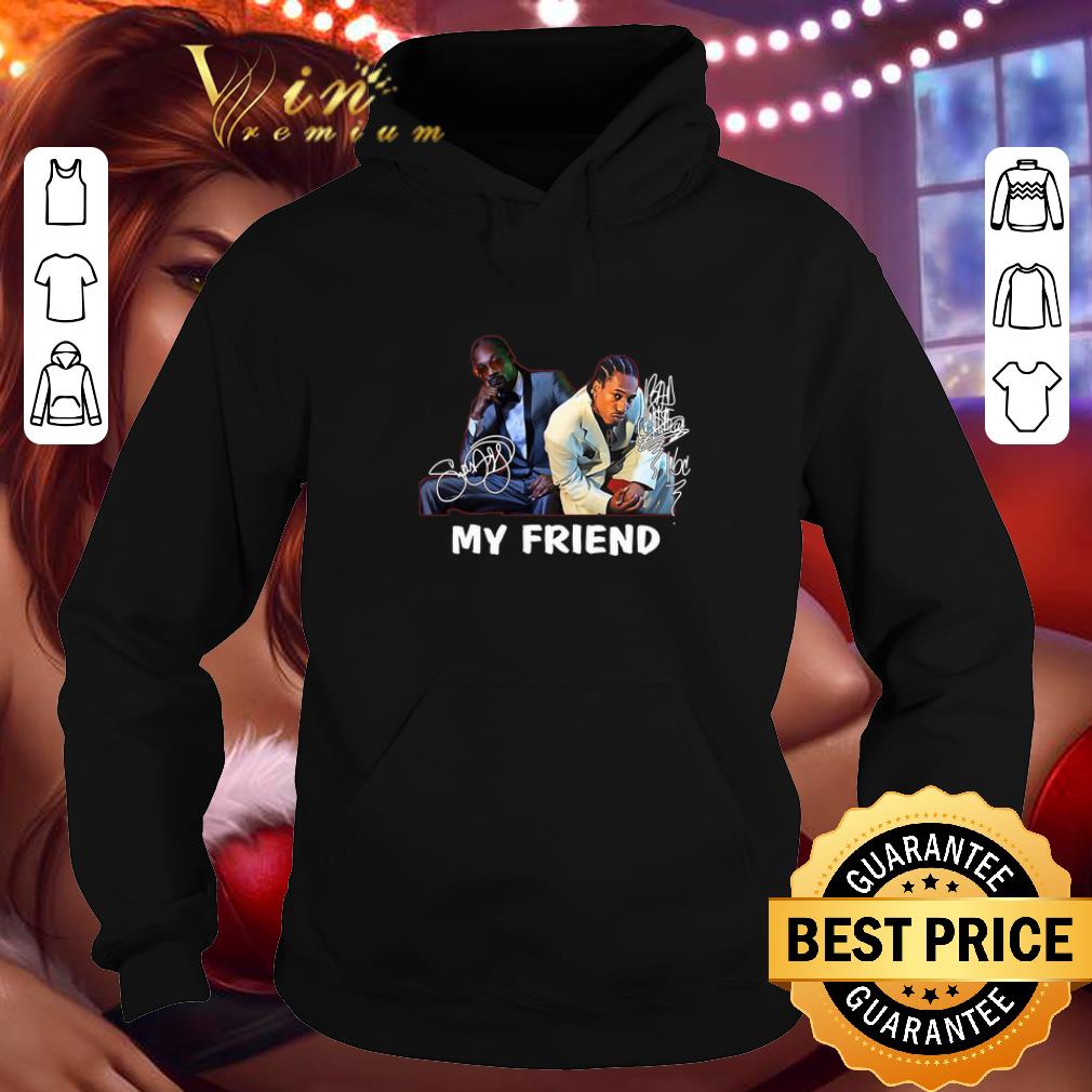 Best Snoop Dogg Bad Azz My Friend Signature shirt 4 - Best Snoop Dogg Bad Azz My Friend Signature shirt