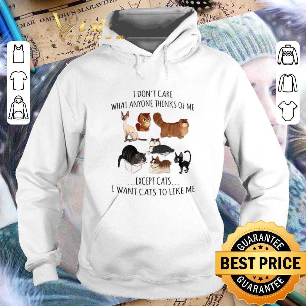 Pretty I don't care what anyone thinks of me except cats i want cats shirt Pretty I don t care what anyone thinks of me except cats i want cats shirt 4 - Pretty I don't care what anyone thinks of me except cats i want cats shirt
