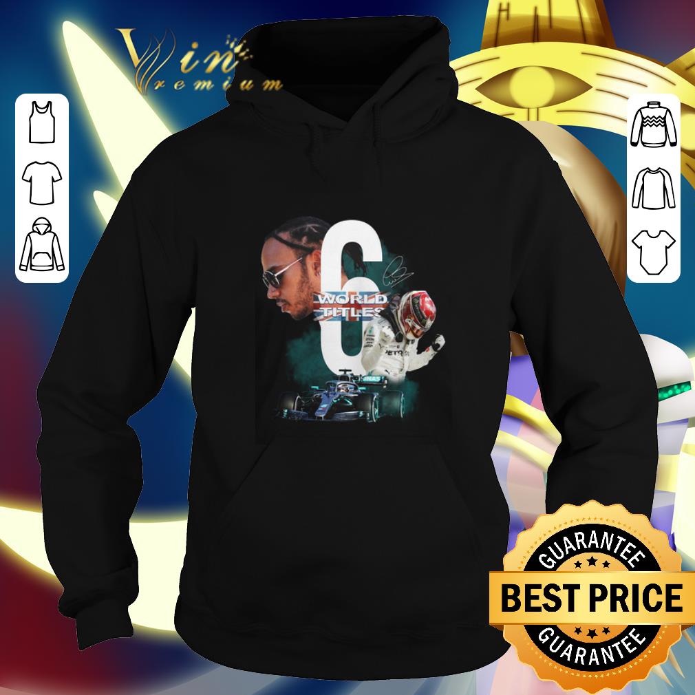 Pretty Lewis Hamilton 6 World Titles Signature shirt Pretty Lewis Hamilton 6 World Titles Signature shirt 4 - Pretty Lewis Hamilton 6 World Titles Signature shirt