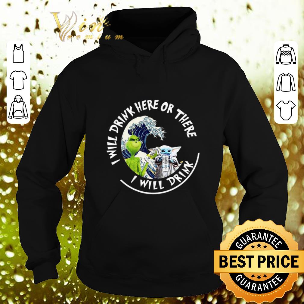 Awesome Grinch Baby Yoda i will drink here there White Claw Hard Seltzer shirt 4 - Awesome Grinch Baby Yoda i will drink here there White Claw Hard Seltzer shirt