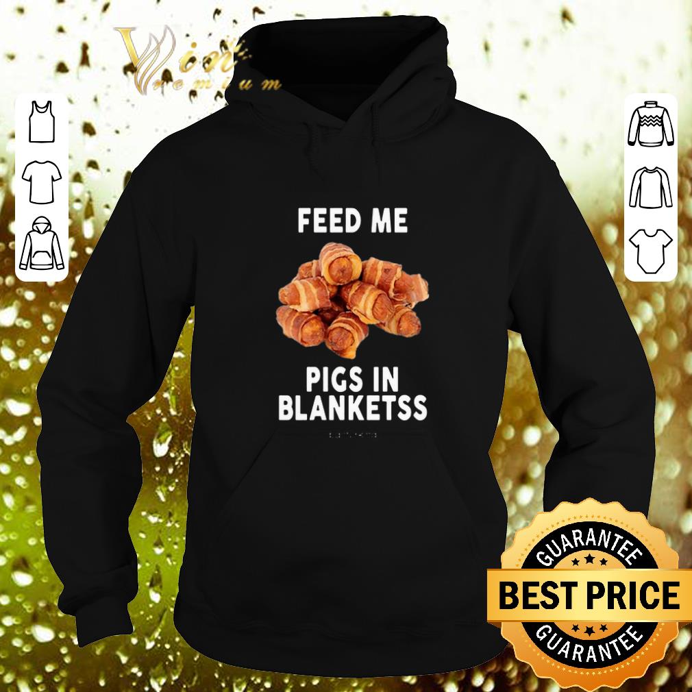 Best Feed me pigs in blankets Banter King shirt 4 - Best Feed me pigs in blankets Banter King shirt