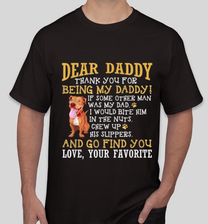 Nice Pitbull Dad Thank You For Being My Daddy shirt 4 - Nice Pitbull Dad Thank You For Being My Daddy shirt