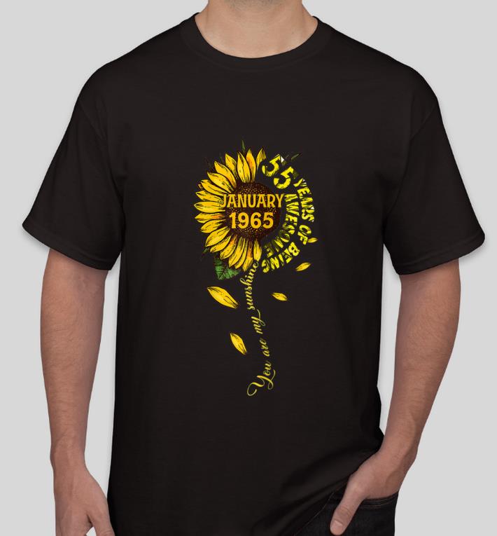 Great January 55 Years Of Being Awesome Sunflower shirt 4 - Great January 55 Years Of Being Awesome Sunflower shirt