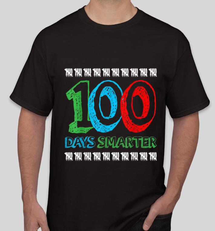 Hot 100th Day Of School 100 Days Smarter shirt 4 - Hot 100th Day Of School 100 Days Smarter shirt