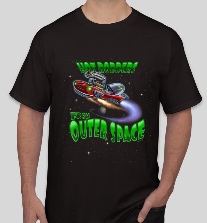 Top Hot Rodders From Outer Space shirt 4 - Top Hot Rodders From Outer Space shirt