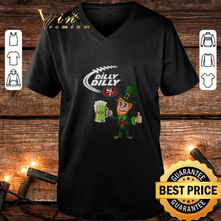 Awesome Leprechaun Dilly Dilly San Francisco 49ers St Patrick s day shirt 4 - Awesome Leprechaun Dilly Dilly San Francisco 49ers St. Patrick's day shirt