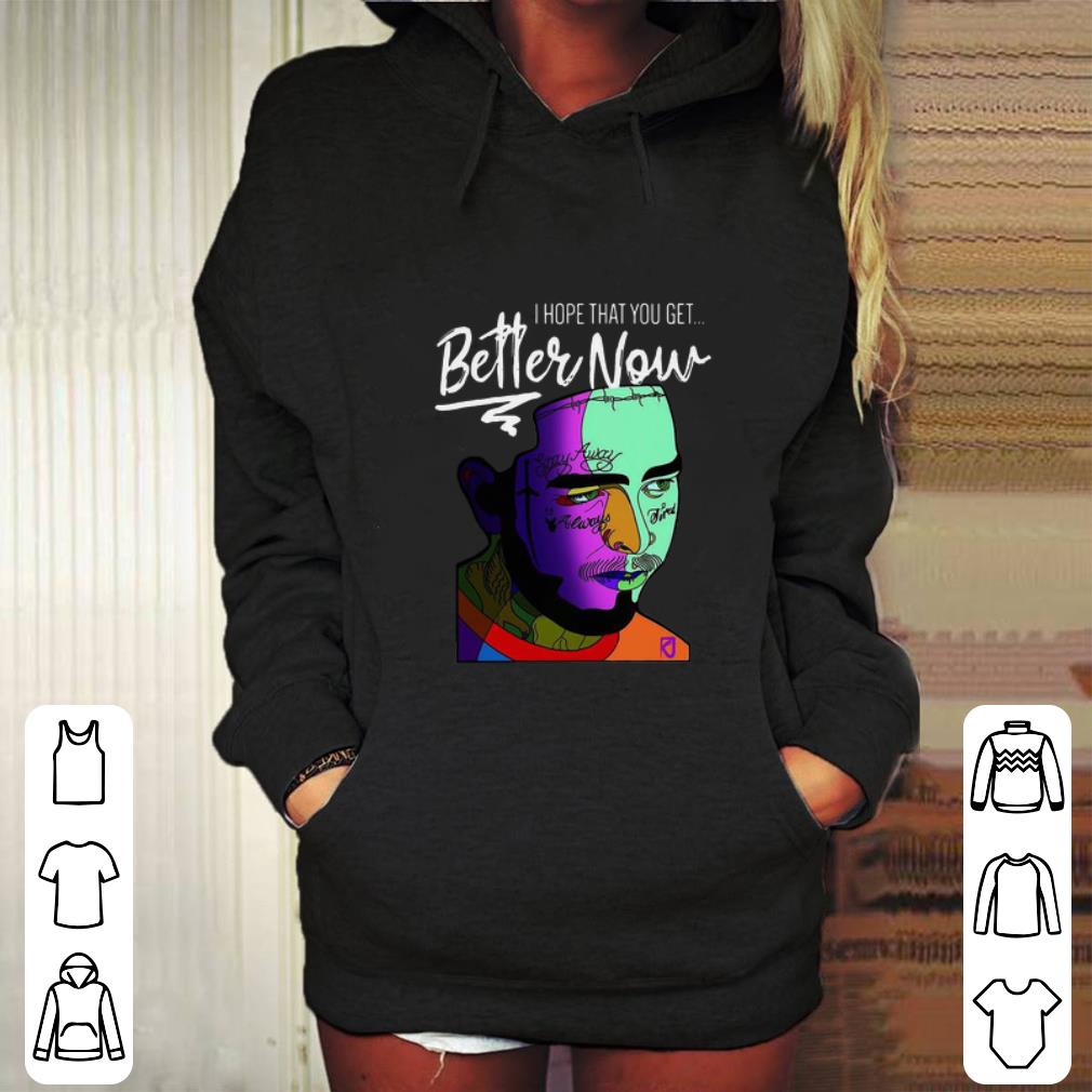 Best Post Malone i hope that you get better now shirt 4 - Best Post Malone i hope that you get better now shirt