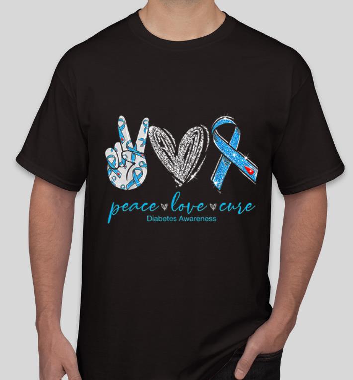 Great Peace Love Cure Diabetes Awareness shirt 4 - Great Peace Love Cure Diabetes Awareness shirt