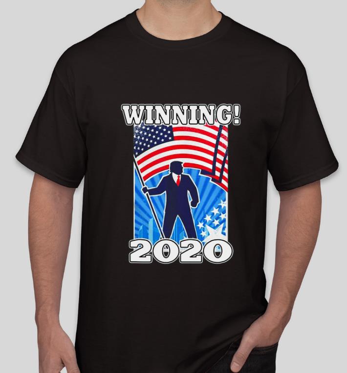 Hot Donald Trump Winning 2020 shirt 4 - Hot Donald Trump Winning 2020 shirt