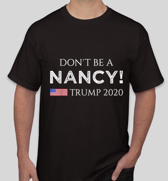 Premium Don t Be A Nancy Pelosi SOTU impeachment Pro Trump 2020 shirt 4 - Premium Don't Be A Nancy Pelosi SOTU impeachment Pro Trump 2020 shirt