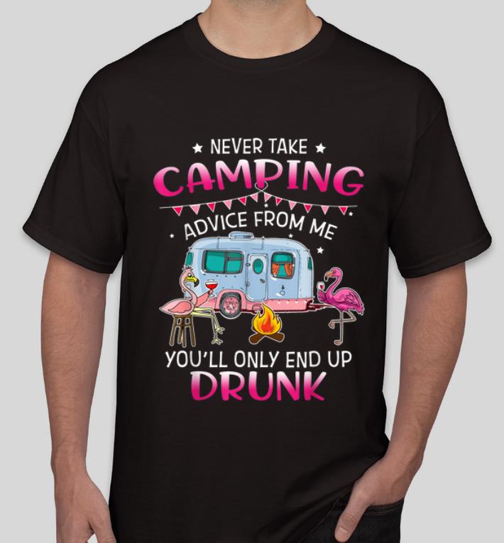 Top Never Take Camping Advice From Me You ll Only End Up Drunk Flamingo shirt 4 - Top Never Take Camping Advice From Me You'll Only End Up Drunk Flamingo shirt