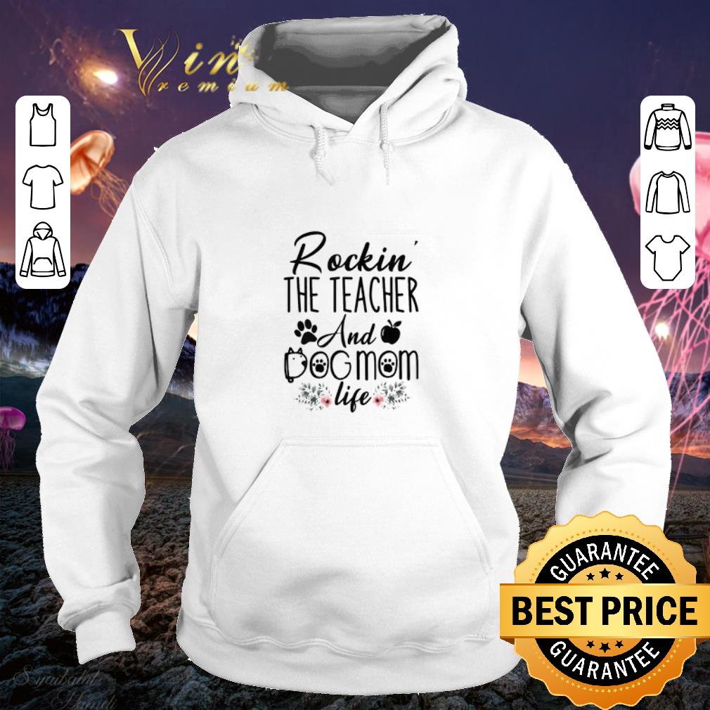 Awesome Rockin’ the teacher and dog mom life flower shirt Awesome Rockin the teacher and dog mom life flower shirt 4 - Awesome Rockin’ the teacher and dog mom life flower shirt
