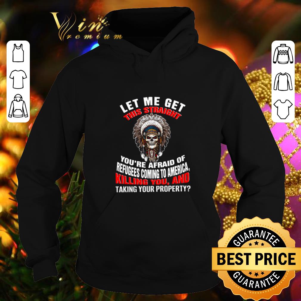 Awesome Skull let me get this straight killing you shirt 4 5 - Awesome Skull let me get this straight killing you shirt