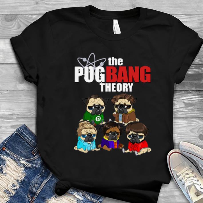 Great The Pug Bang Theory shirt 1 - Great The Pug Bang Theory shirt