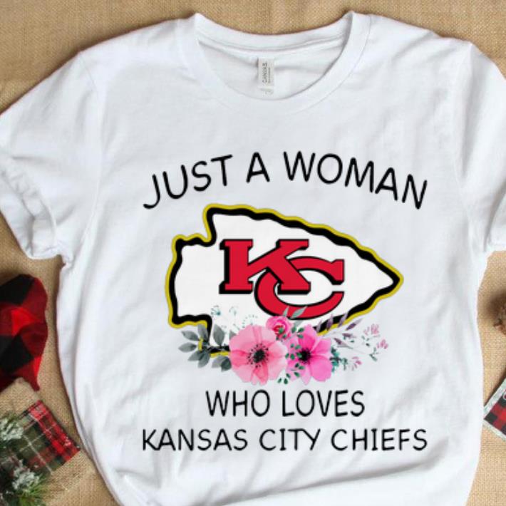 Hot Just a woman who loves Kansas City Chiefs flowers shirt 1 - Hot Just a woman who loves Kansas City Chiefs flowers shirt