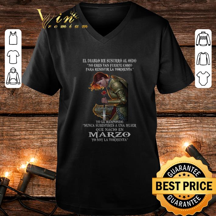 Pretty El Diablo Me Susurro Al Oido No Eres Tan Fuerte Como Para Marzo shirt Pretty El Diablo Me Susurro Al Oido No Eres Tan Fuerte Como Para Marzo shirt 4 - Pretty El Diablo Me Susurro Al Oido No Eres Tan Fuerte Como Para Marzo shirt
