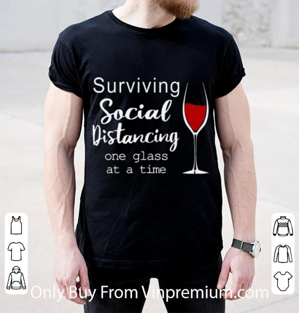 Pretty Wine Surviving Social Distancing One Glass At A Time shirt