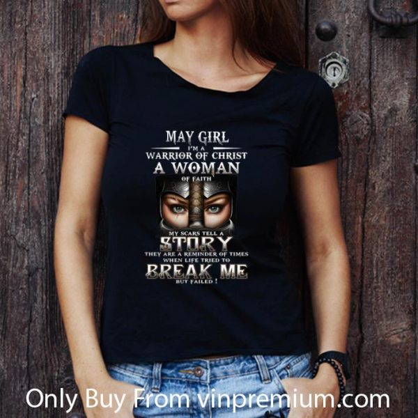 Official May Girl I'm A Warrior Of Christ A Woman Of Faith shirt