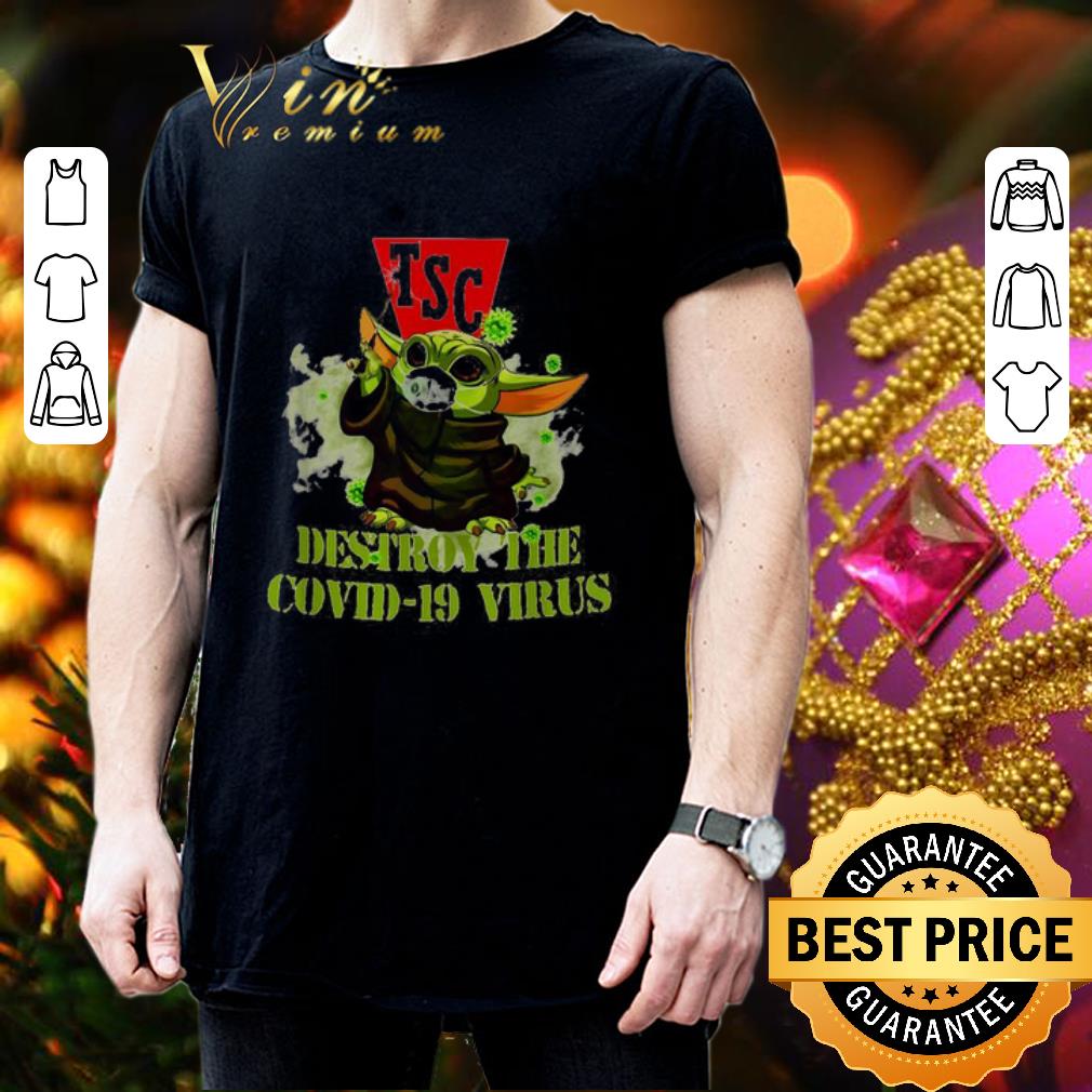 Funny Star Wars Baby Yoda TSC destroy the Covid-19 virus shirt Funny Star Wars Baby Yoda TSC destroy the Covid-19 virus shirt