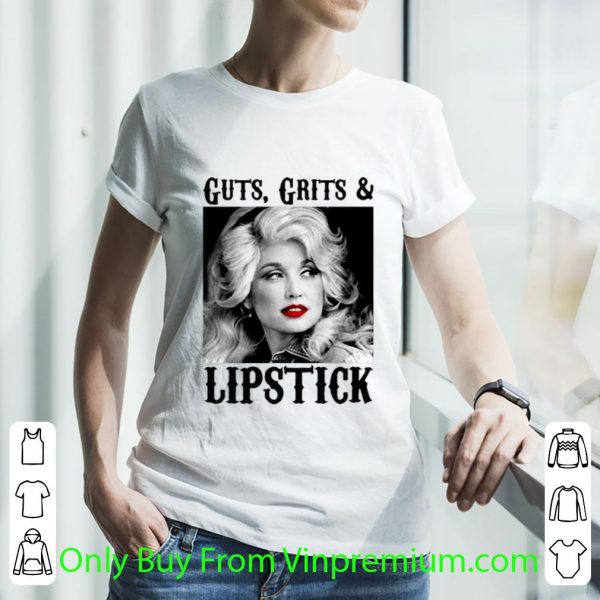 Hot Guts Grits And Lipstick Dolly Parton shirt