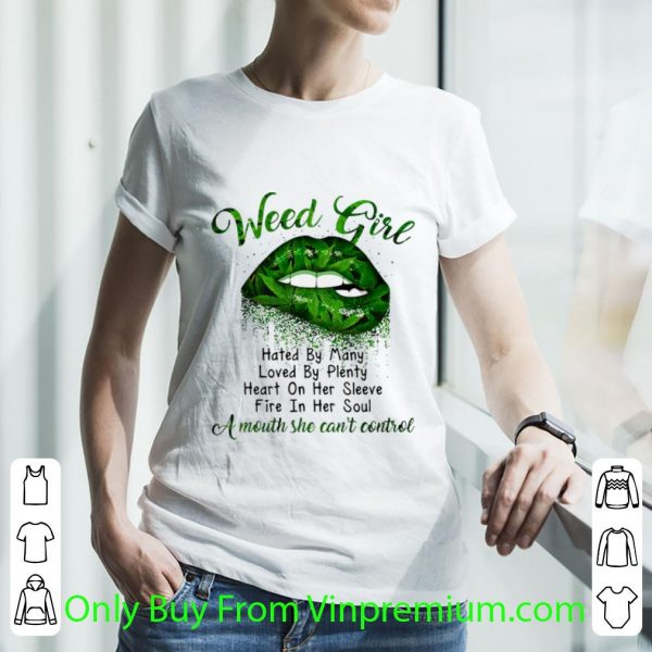 Top Green Lips Weed Girl Hated By Many A Mouth She Can't Control shirt