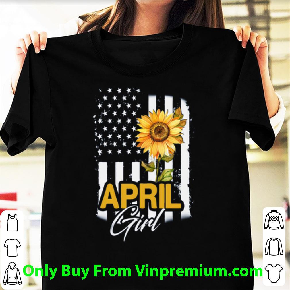 Premium American Flag Sunflowers April Girl shirt