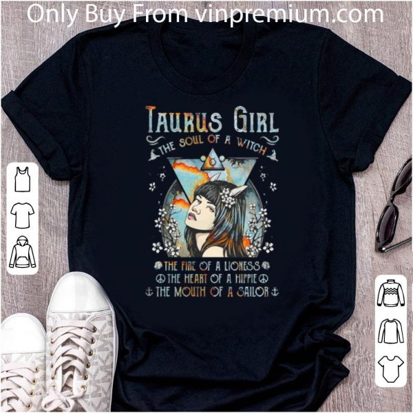 Hot Taurus Girl The Soul Of A Witch The Heart Of A Hippie shirt