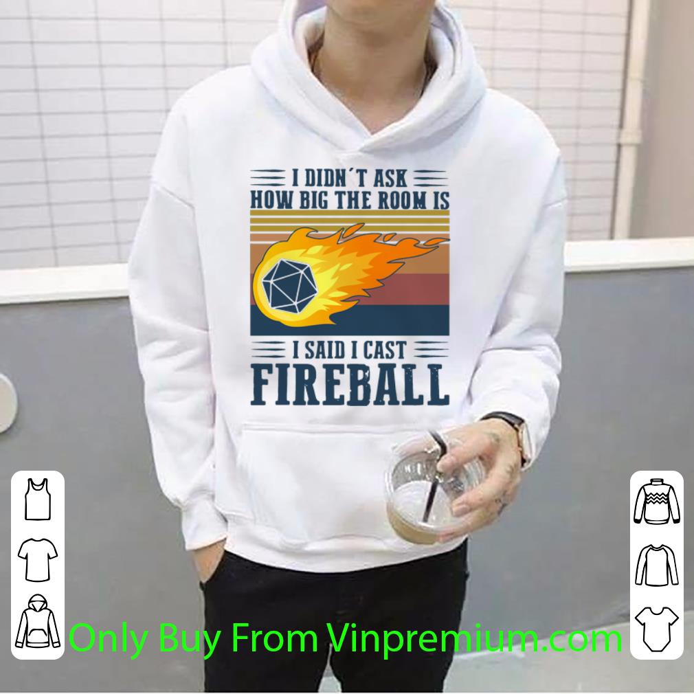 8deadecb premium vintage i didn t ask how big the room is i said i cast fireball shirt 4 - Premium Vintage I Didn’t Ask How Big The Room Is I Said I Cast Fireball shirt