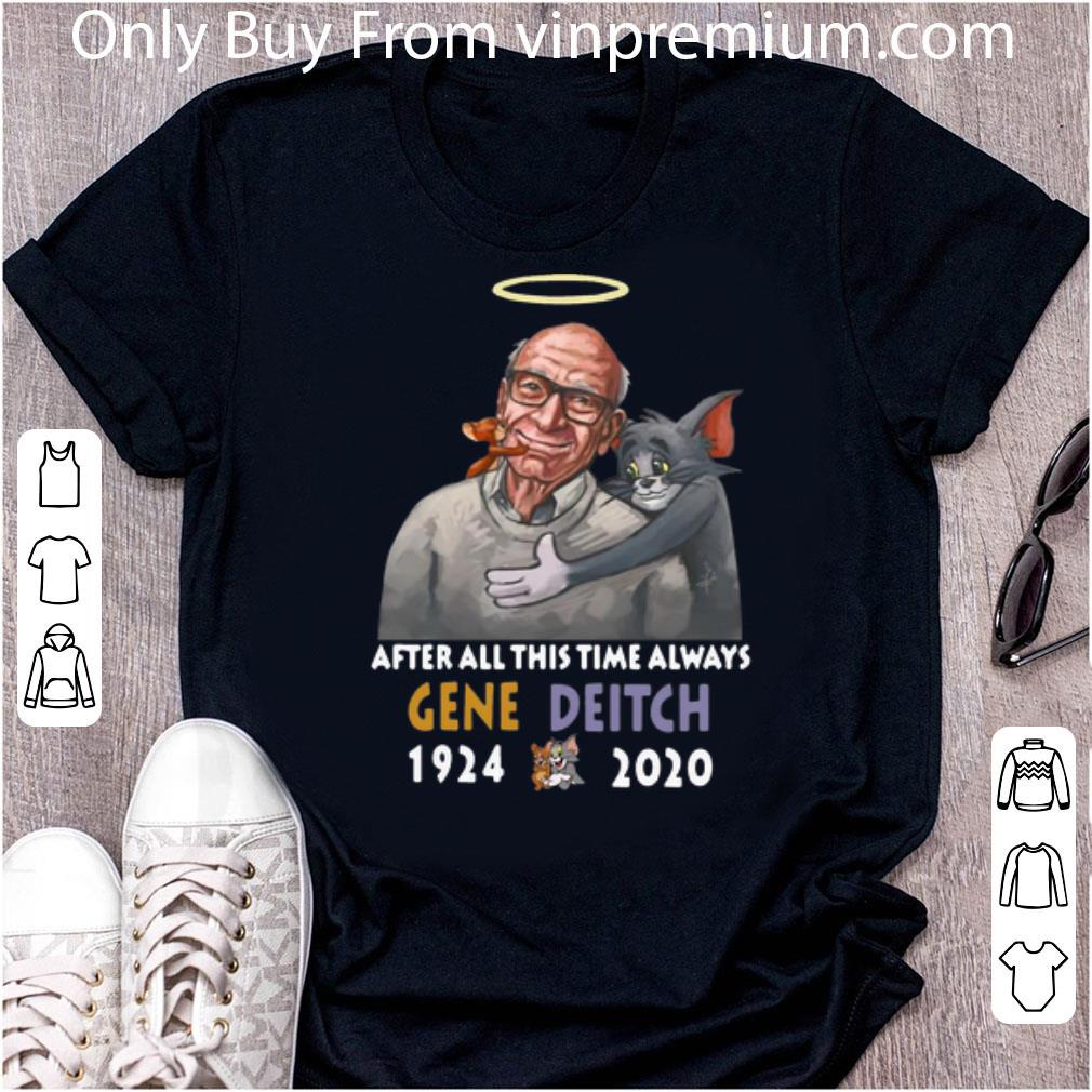 Official After All This Time Always Gene Deitch 1924-2020 shirt