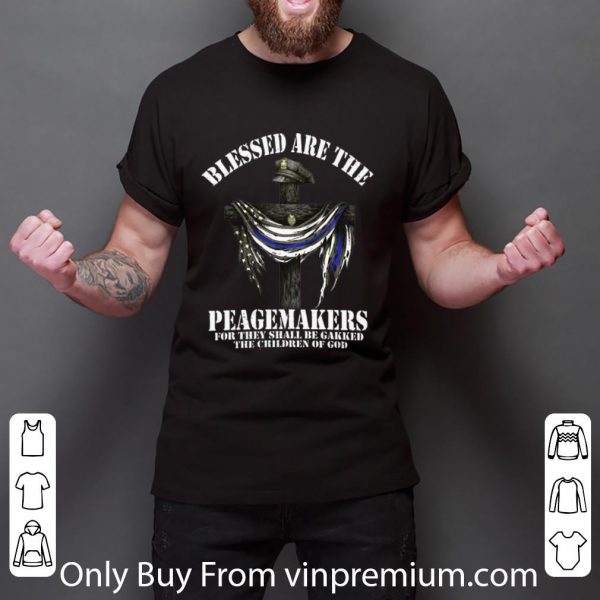 Official Blessed Are The Peacemakers For They Shall Be Geeked The Children Of God shirt