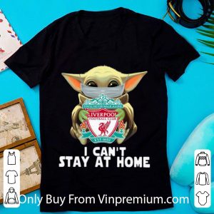 Awesome Star Wars Baby Yoda Mask Hug Liverpool I Can’t Stay At Home shirt