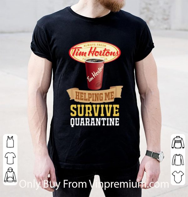 Official Tim Horton Helping Me Survive Quarantine Covid-19 shirt