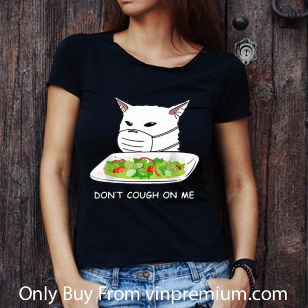 Top Cat Face Mask Don’t Cough On Me Women Yelling At Cat Meme shirt