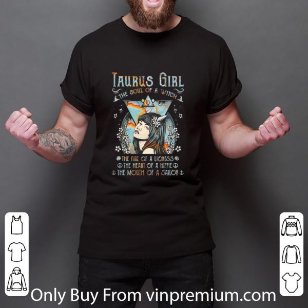 Hot Taurus Girl The Soul Of A Witch The Heart Of A Hippie shirt