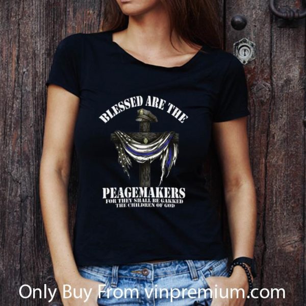 Official Blessed Are The Peacemakers For They Shall Be Geeked The Children Of God shirt