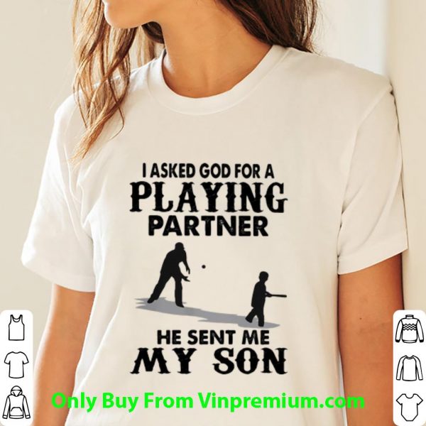 Top I Asked God For A Playing Partner He Sent Me My Son shirt