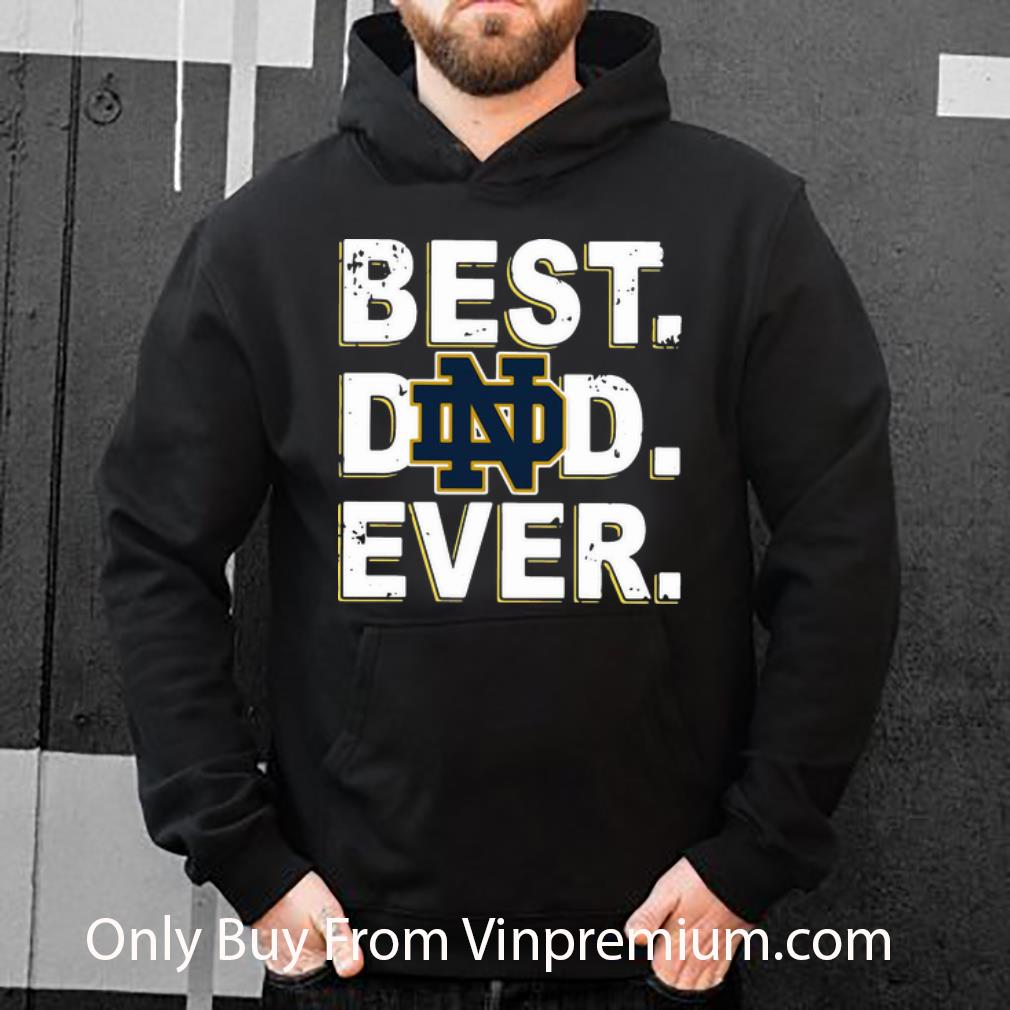 038dbc3d original notre dame best dad ever father s day shirt 4 - Original Notre Dame Best Dad Ever Father's Day shirt