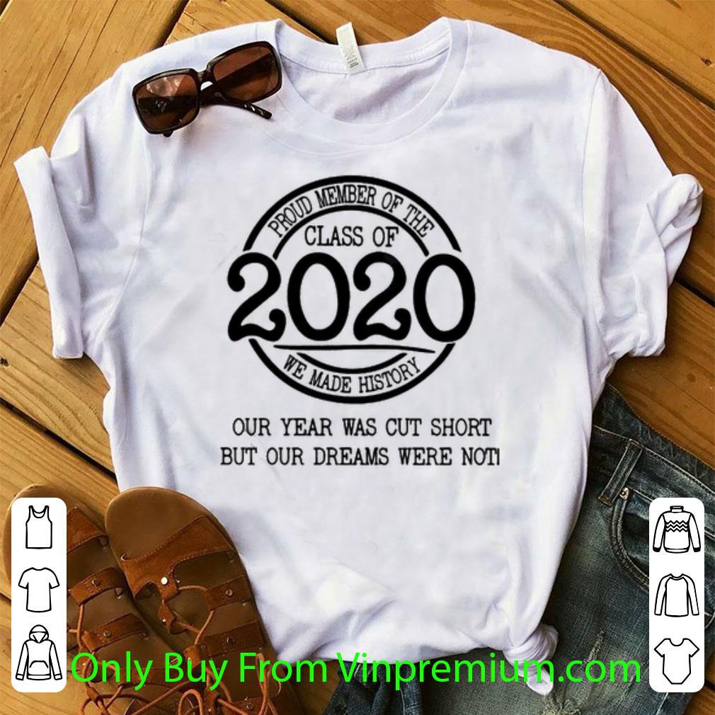 Hot Proud Member Of The Class 2020 We Made History Our Year shirt