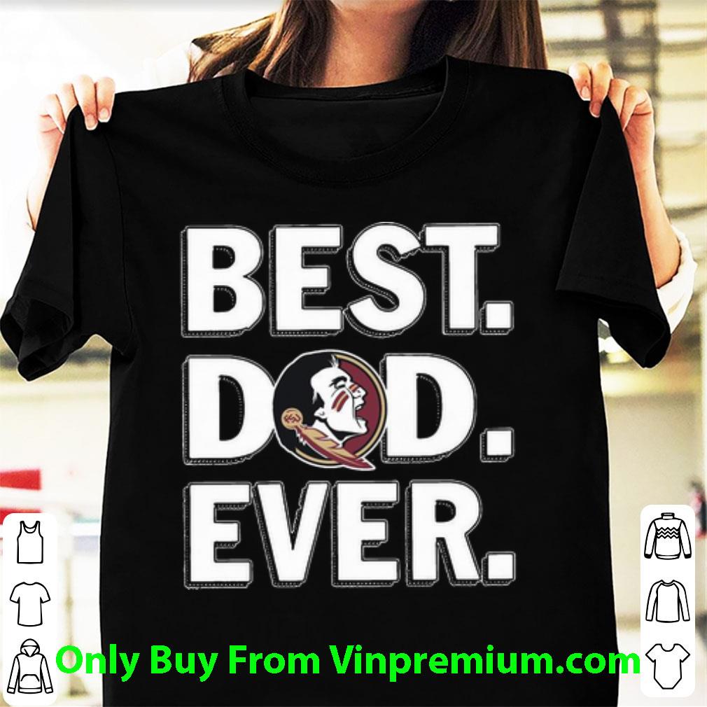 Original Florida State Seminoles Best Dad Ever Happy Father's Day shirt