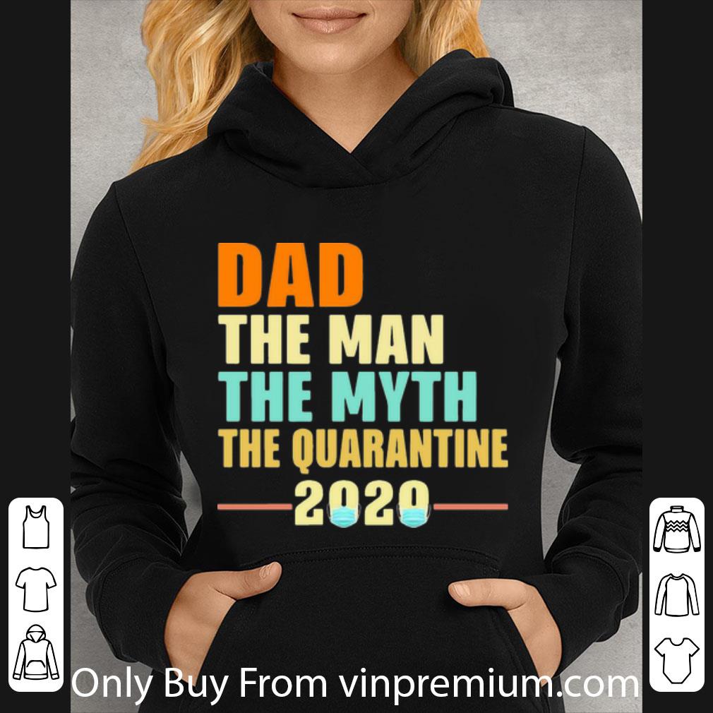 15bb2d9e original dad the man the myth the quarantine 2020 father s day shirt 4 - Original Dad The Man The Myth The Quarantine 2020 Father's Day shirt