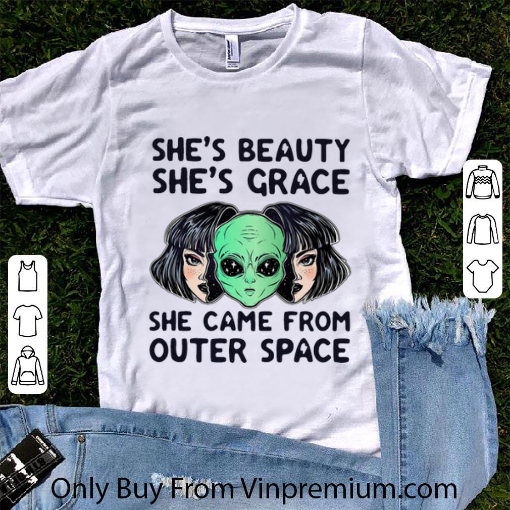 Awesome She’s Beauty She’s Grace She Came From Outer Space Alien shirt