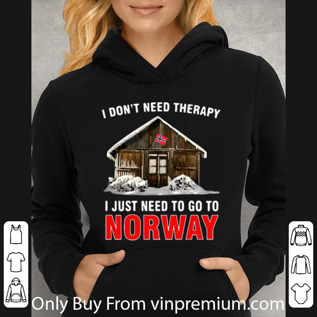 1d880f7e awesome i don t need therapy i just need to go to norway shirt 4 - Awesome I Don’t Need Therapy I Just Need To Go To Norway shirt