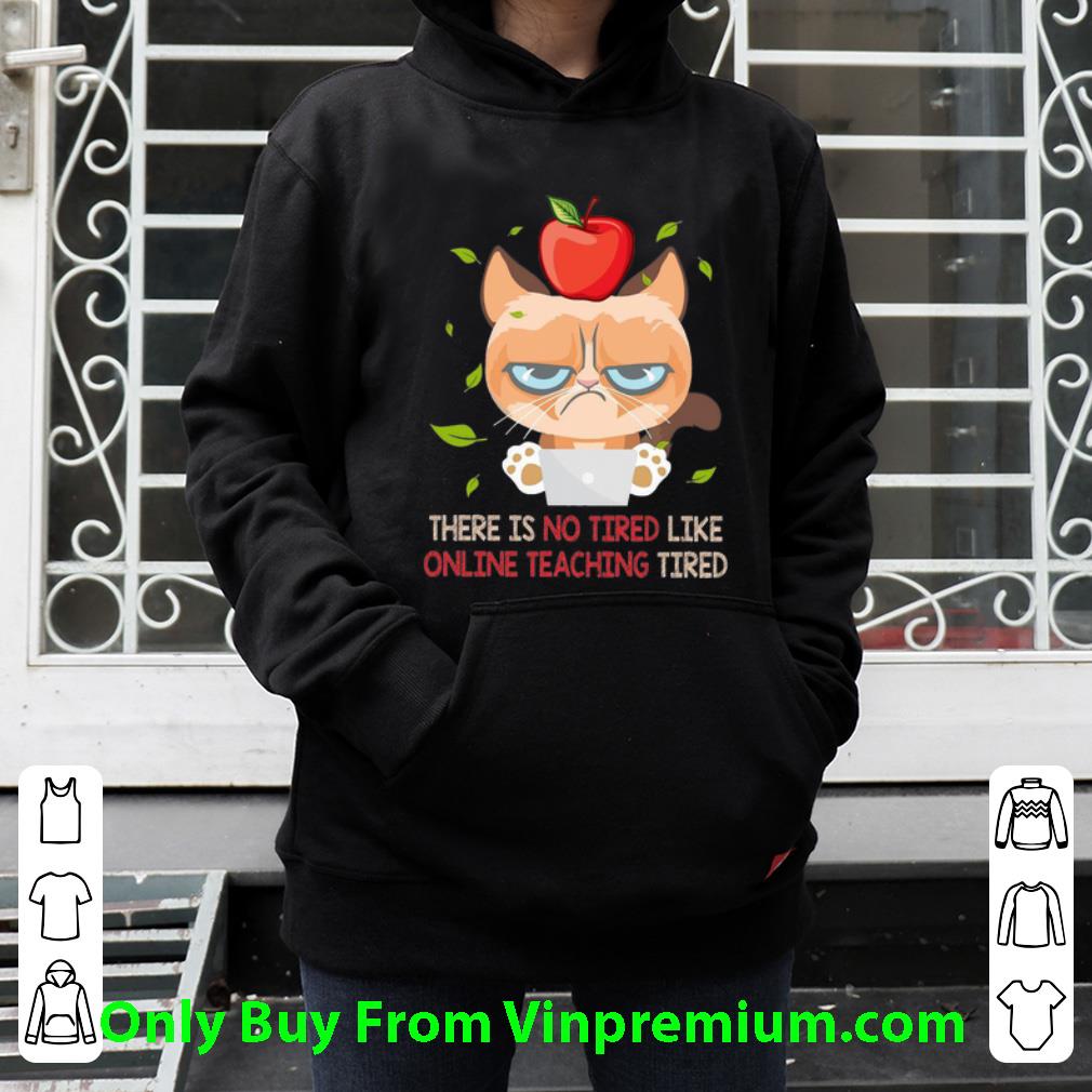 24bc890d top grumpy there is no tired like online teaching tired cat lovers shirt 4 - Top Grumpy There Is No Tired Like Online Teaching Tired Cat Lovers shirt
