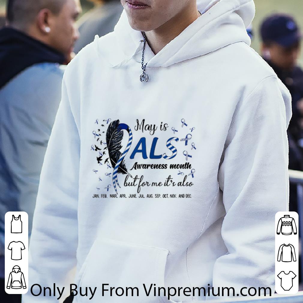 3055024f top may is als awareness month but for me it s also jan feb mar shirt 4 - Top May Is Als Awareness Month But For Me It's Also Jan Feb Mar shirt