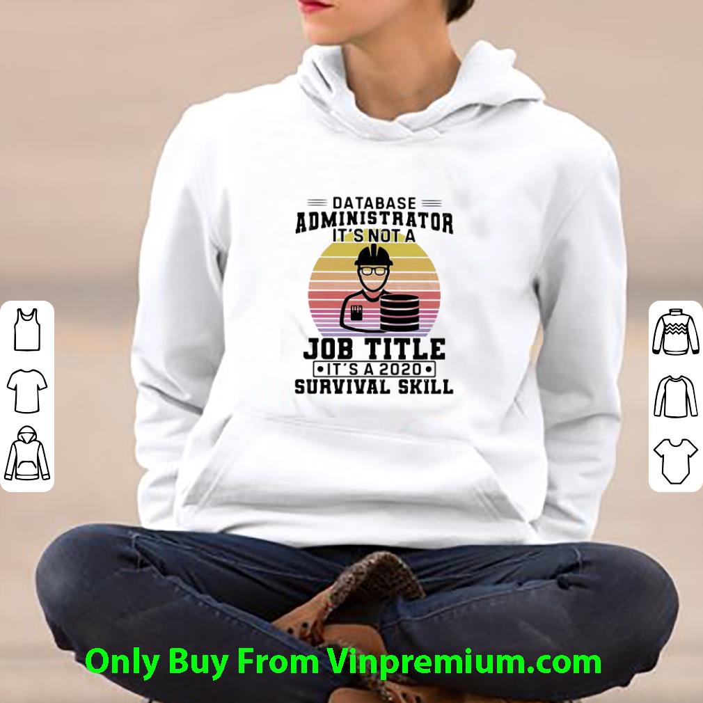 4c2753d8 hot vintage database administrator it s not a job title it s a 2020 survival skill shirt 4 - Hot Vintage Database Administrator It’s Not A Job Title It’s A 2020 Survival Skill shirt