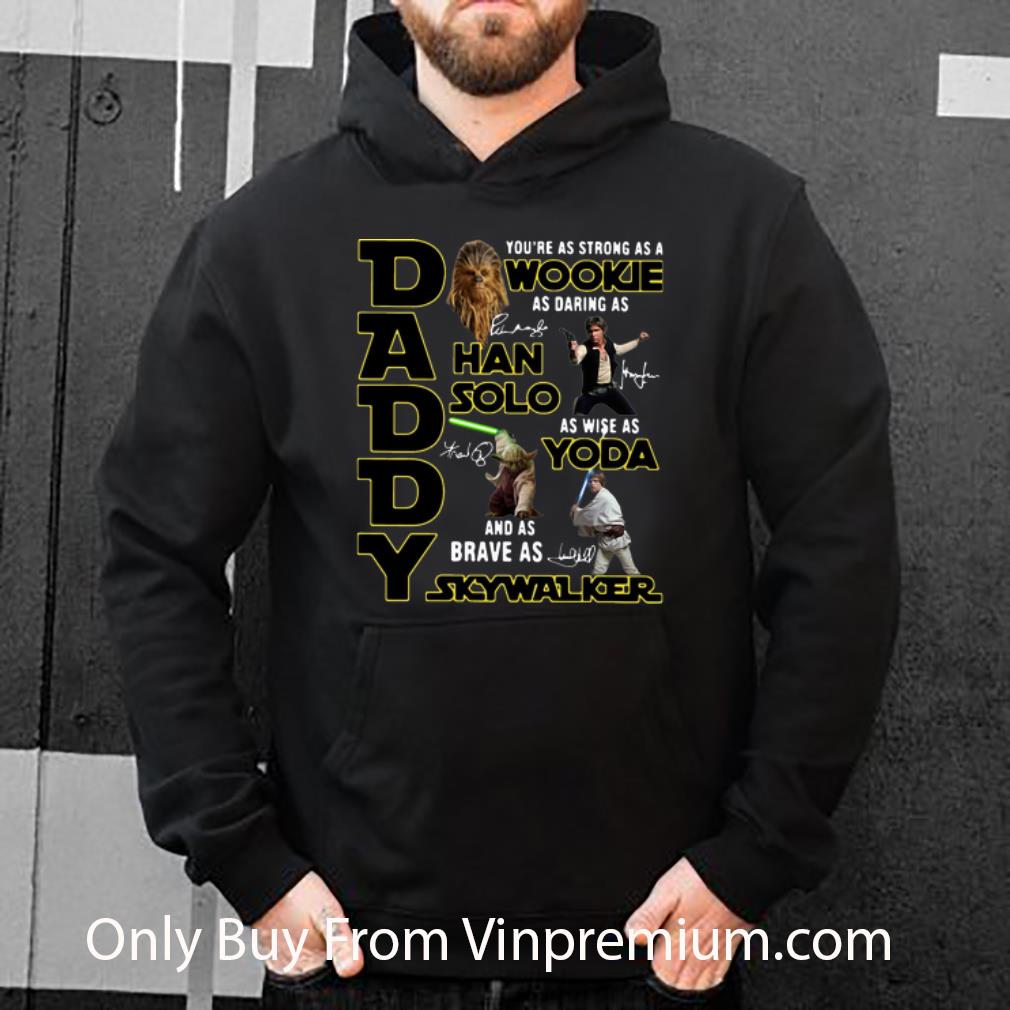 4cf0ab19 hot daddy wookie han solo yoda skywalker father s day signatures shirt 4 - Hot Daddy Wookie Han Solo Yoda Skywalker Father's Day Signatures shirt
